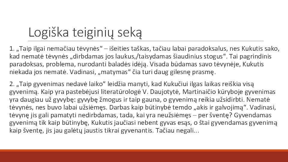 Logiška teiginių seką 1. „Taip ilgai nemačiau tėvynės“ – išeities taškas, tačiau labai paradoksalus,