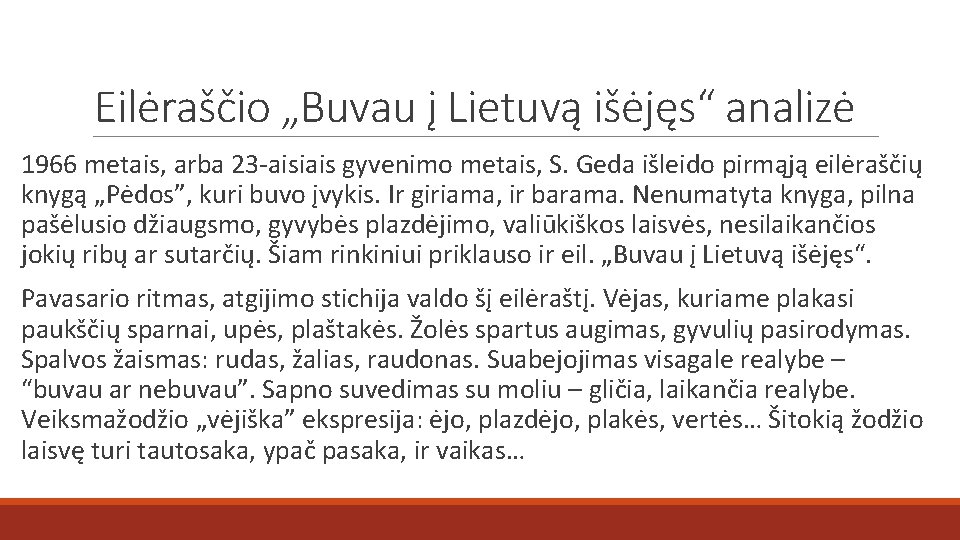 Eilėraščio „Buvau į Lietuvą išėjęs“ analizė 1966 metais, arba 23 -aisiais gyvenimo metais, S.