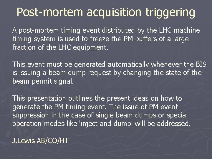 Post-mortem acquisition triggering A post-mortem timing event distributed by the LHC machine timing system