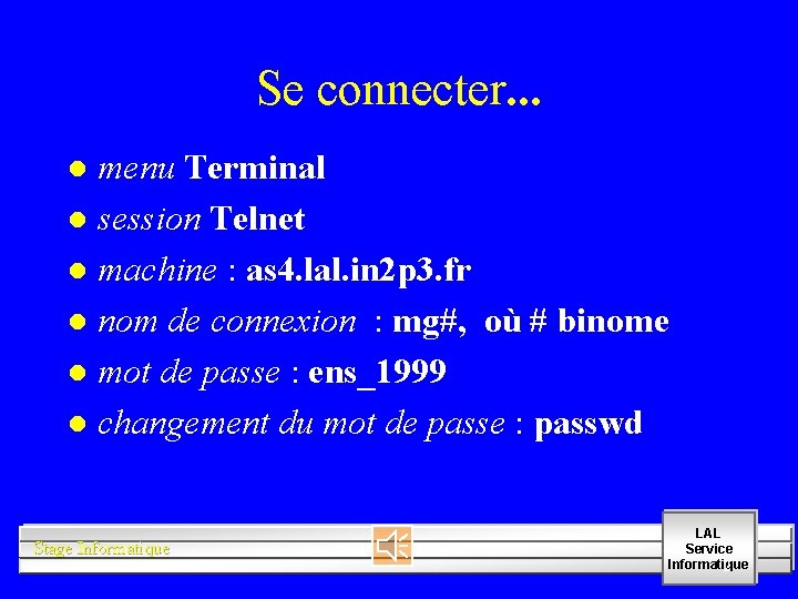 Se connecter. . . menu Terminal l session Telnet l machine : as 4.