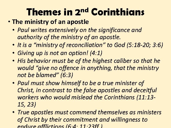 Themes in nd 2 • The ministry of an apostle Corinthians • Paul writes