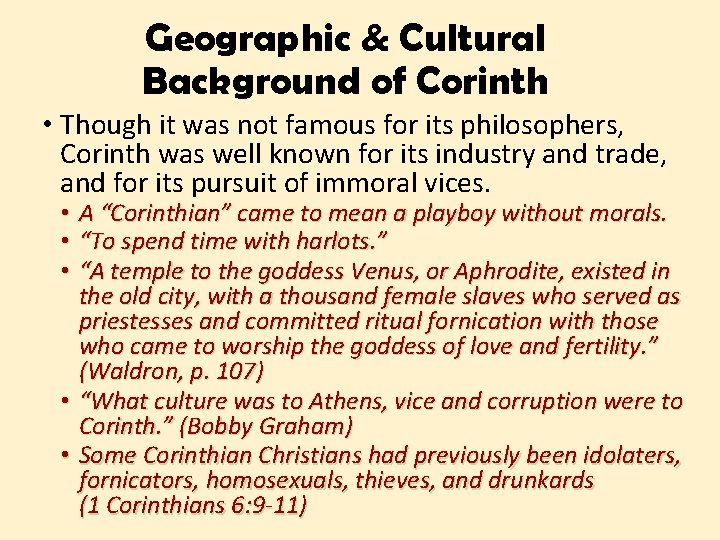 Geographic & Cultural Background of Corinth • Though it was not famous for its