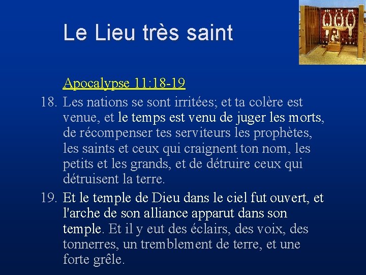 Le Lieu très saint Apocalypse 11: 18 -19 18. Les nations se sont irritées;