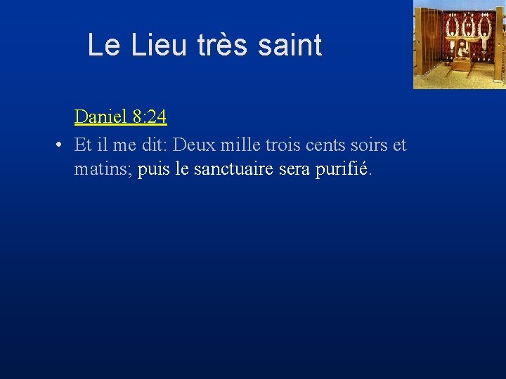 Le Lieu très saint Daniel 8: 24 • Et il me dit: Deux mille