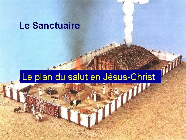 Le Sanctuaire Le plan du salut en Jésus-Christ 