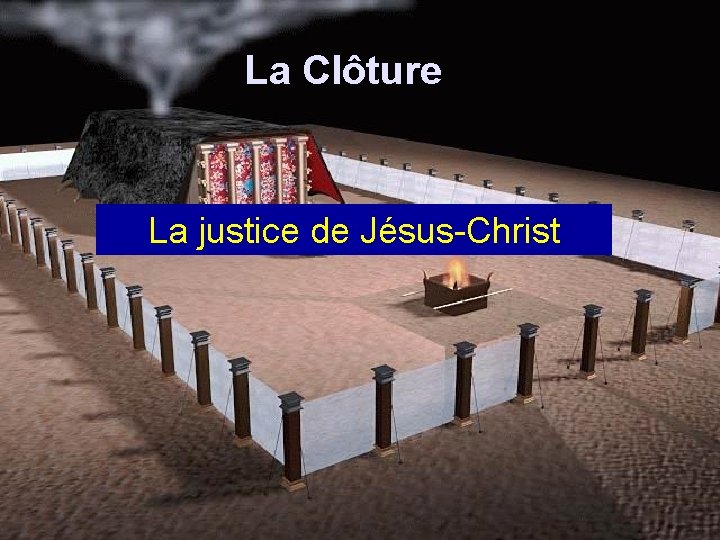 La Clôture La justice de Jésus-Christ 