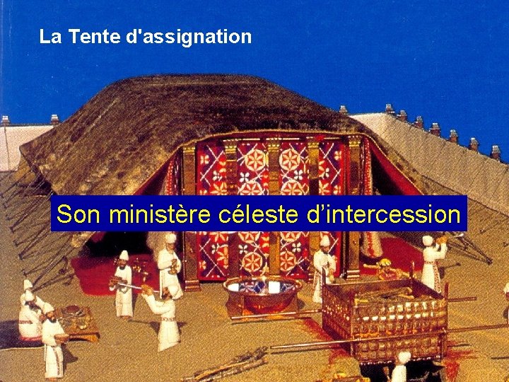 La Tente d'assignation Son ministère céleste d’intercession 