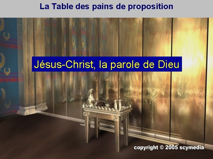 La Table des pains de proposition Jésus-Christ, la parole de Dieu 