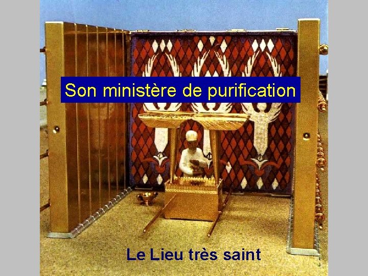 Son ministère de purification Le Lieu très saint 