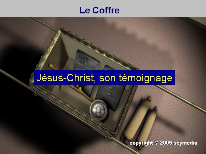 Le Coffre Jésus-Christ, son témoignage 