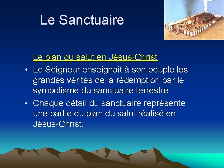 Le Sanctuaire Le plan du salut en Jésus-Christ • Le Seigneur enseignait à son