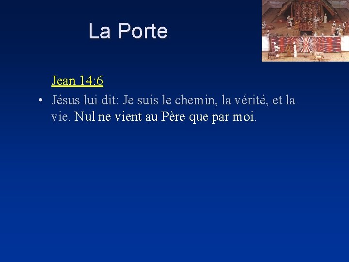 La Porte Jean 14: 6 • Jésus lui dit: Je suis le chemin, la