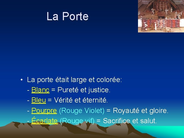 La Porte • La porte était large et colorée: - Blanc = Pureté et