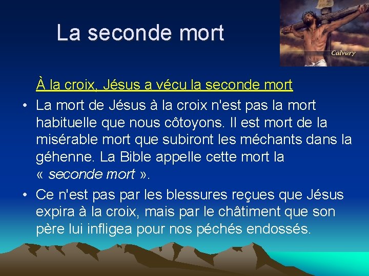 La seconde mort À la croix, Jésus a vécu la seconde mort • La