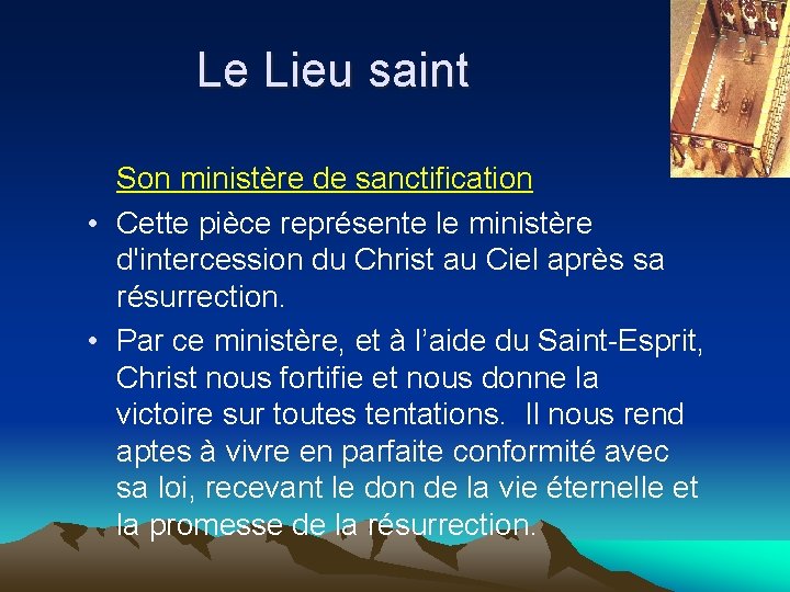 Le Lieu saint Son ministère de sanctification • Cette pièce représente le ministère d'intercession