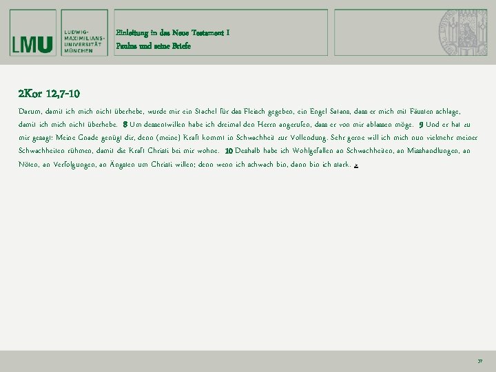 Einleitung in das Neue Testament I Paulus und seine Briefe 2 Kor 12, 7