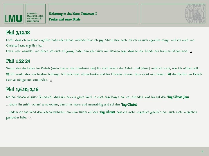Einleitung in das Neue Testament I Paulus und seine Briefe Phil 3, 12. 18