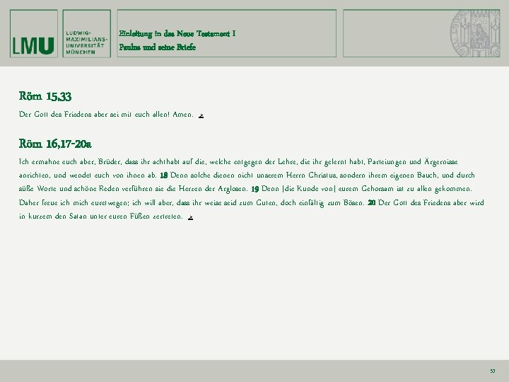 Einleitung in das Neue Testament I Paulus und seine Briefe Röm 15, 33 Der