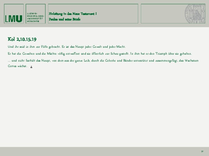 Einleitung in das Neue Testament I Paulus und seine Briefe Kol 2, 10. 15.