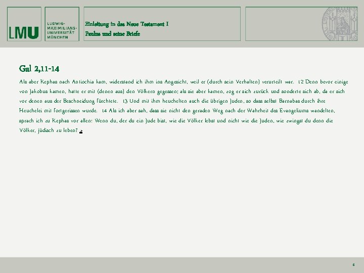 Einleitung in das Neue Testament I Paulus und seine Briefe Gal 2, 11 -14