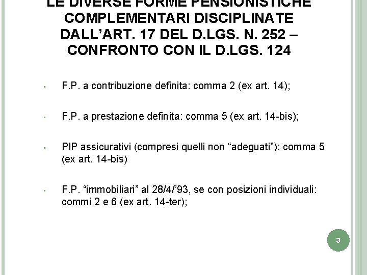 LE DIVERSE FORME PENSIONISTICHE COMPLEMENTARI DISCIPLINATE DALL’ART. 17 DEL D. LGS. N. 252 –