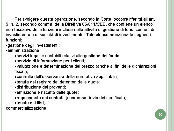 Per svolgere questa operazione, secondo la Corte, occorre riferirsi all’art. 5, n. 2, secondo