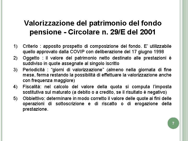 Valorizzazione del patrimonio del fondo pensione - Circolare n. 29/E del 2001 1) 2)
