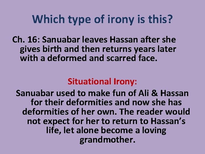 Which type of irony is this? Ch. 16: Sanuabar leaves Hassan after she gives Which type of irony is this? Ch. 16: Sanuabar leaves Hassan after she gives