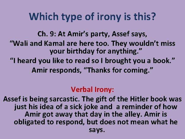 Which type of irony is this? Ch. 9: At Amir’s party, Assef says, “Wali Which type of irony is this? Ch. 9: At Amir’s party, Assef says, “Wali