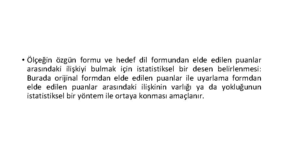  • Ölçeğin özgün formu ve hedef dil formundan elde edilen puanlar arasındaki ilişkiyi