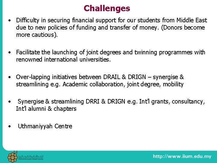 Challenges • Difficulty in securing financial support for our students from Middle East due