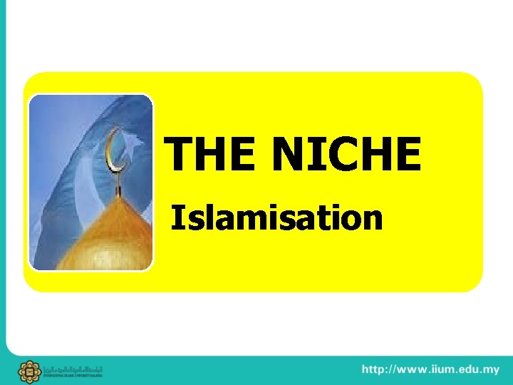 THE NICHE Islamisation 