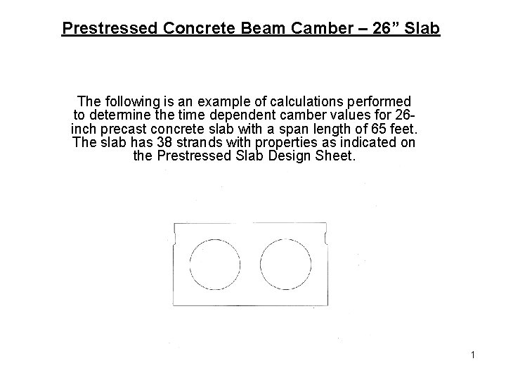 Prestressed Concrete Beam Camber – 26” Slab The following is an example of calculations