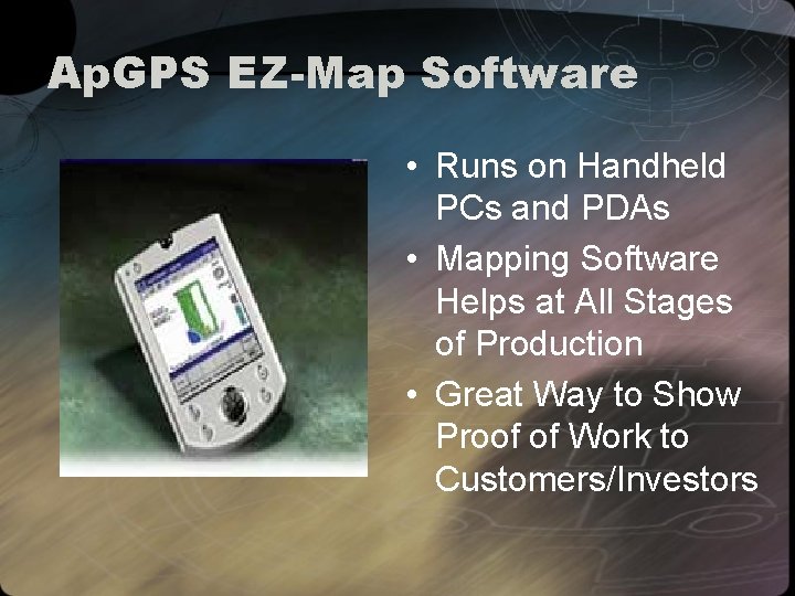 Ap. GPS EZ-Map Software • Runs on Handheld PCs and PDAs • Mapping Software