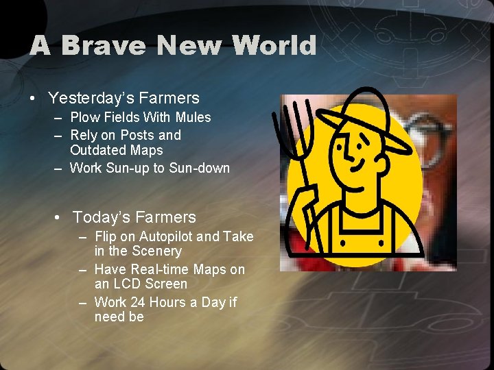 A Brave New World • Yesterday’s Farmers – Plow Fields With Mules – Rely
