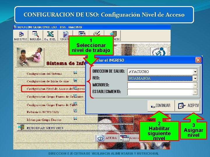 CONFIGURACION DE USO: Configuración Nivel de Acceso 1 Seleccionar nivel de trabajo 2 Habilitar