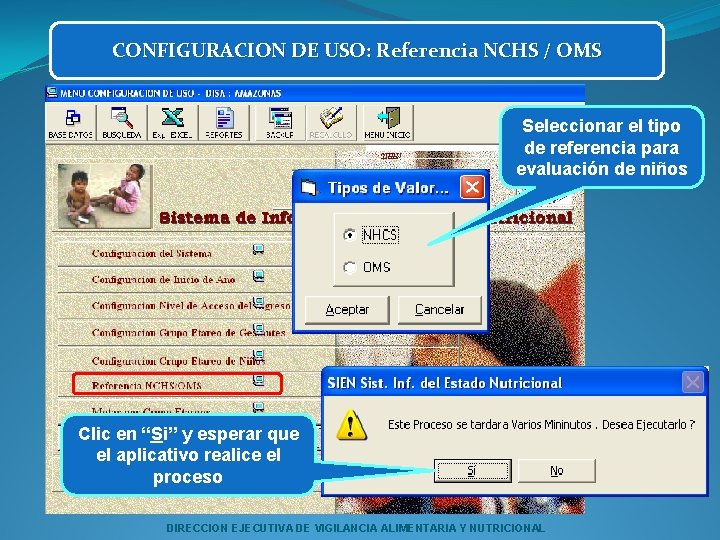 CONFIGURACION DE USO: Referencia NCHS / OMS Seleccionar el tipo de referencia para evaluación