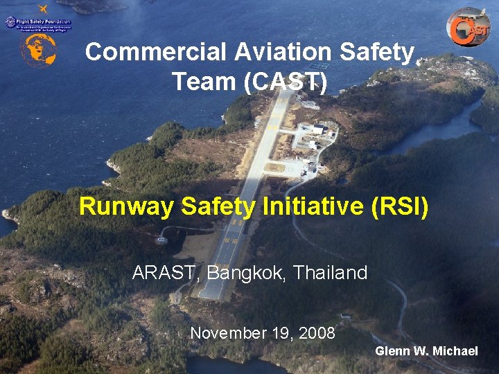 Commercial Aviation Safety Team (CAST) Runway Safety Initiative (RSI) ARAST, Bangkok, Thailand Stord Airport,