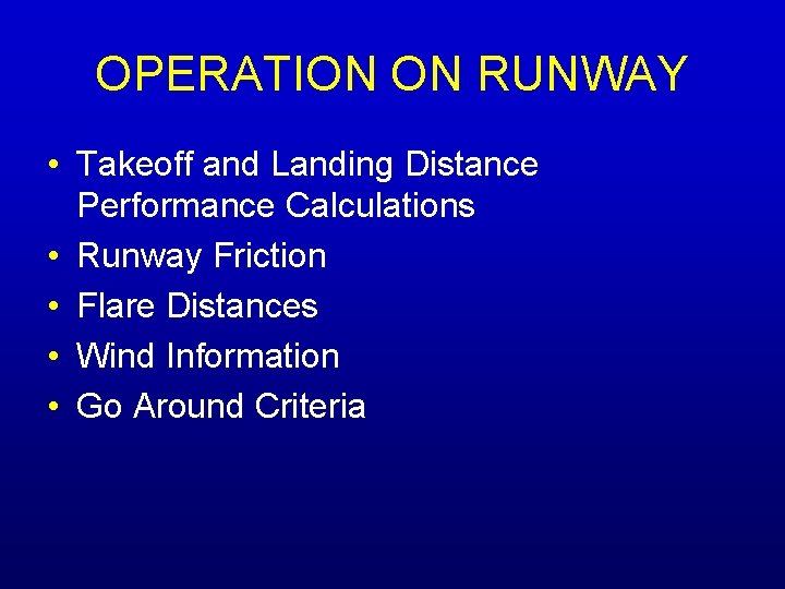 OPERATION ON RUNWAY • Takeoff and Landing Distance Performance Calculations • Runway Friction •