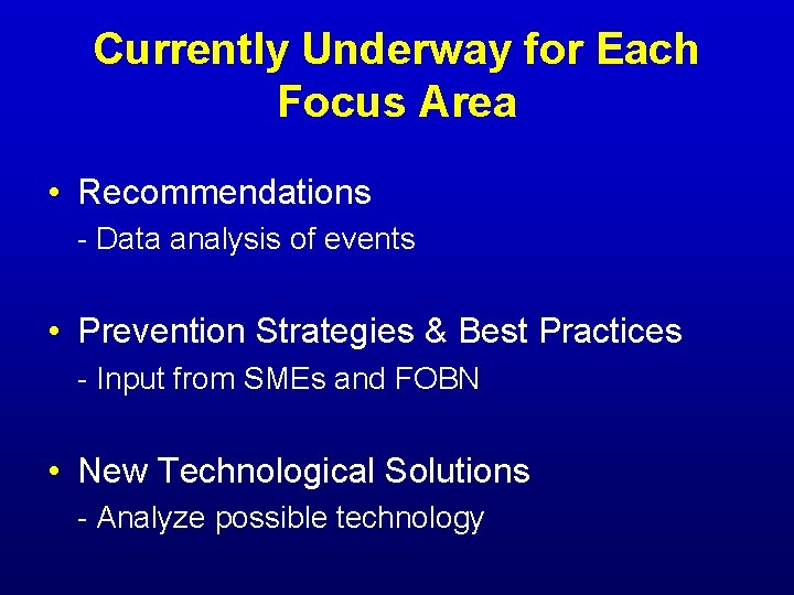 Currently Underway for Each Focus Area • Recommendations - Data analysis of events •