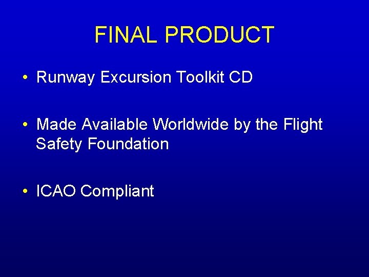 FINAL PRODUCT • Runway Excursion Toolkit CD • Made Available Worldwide by the Flight