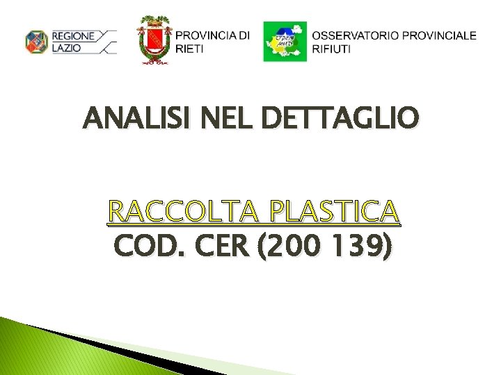 ANALISI NEL DETTAGLIO RACCOLTA PLASTICA COD. CER (200 139) 