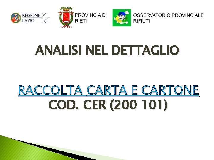 ANALISI NEL DETTAGLIO RACCOLTA CARTA E CARTONE COD. CER (200 101) 