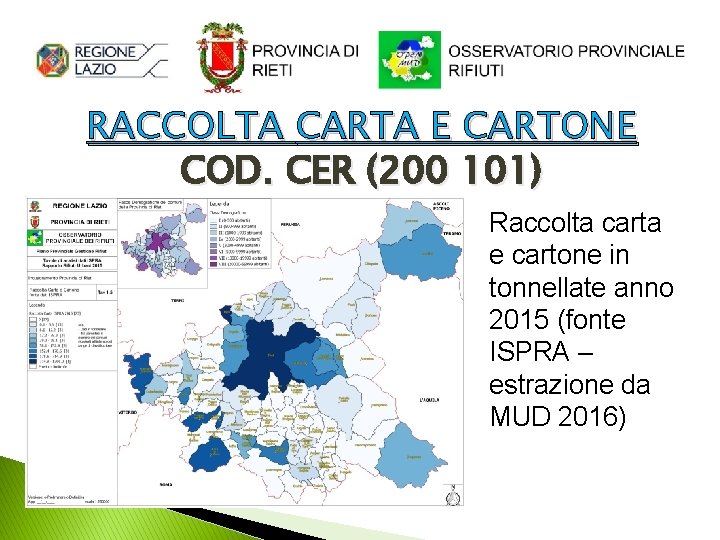 RACCOLTA CARTA E CARTONE COD. CER (200 101) Raccolta carta e cartone in tonnellate