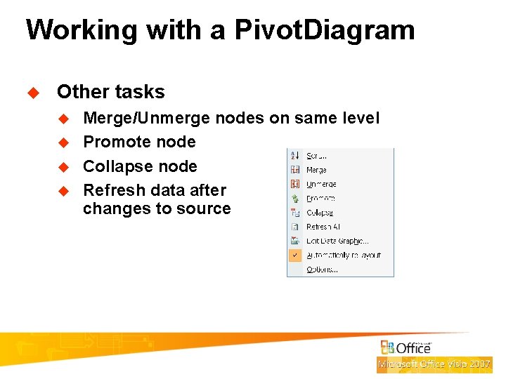 Working with a Pivot. Diagram u Other tasks u u Merge/Unmerge nodes on same