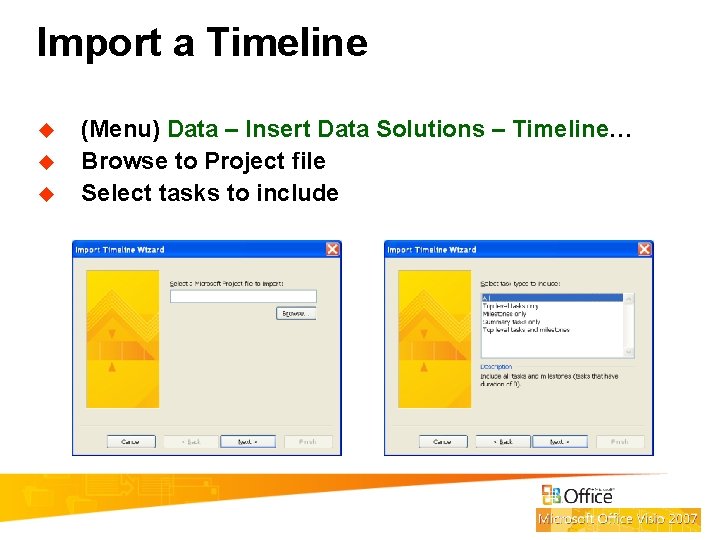 Import a Timeline u u u (Menu) Data – Insert Data Solutions – Timeline…