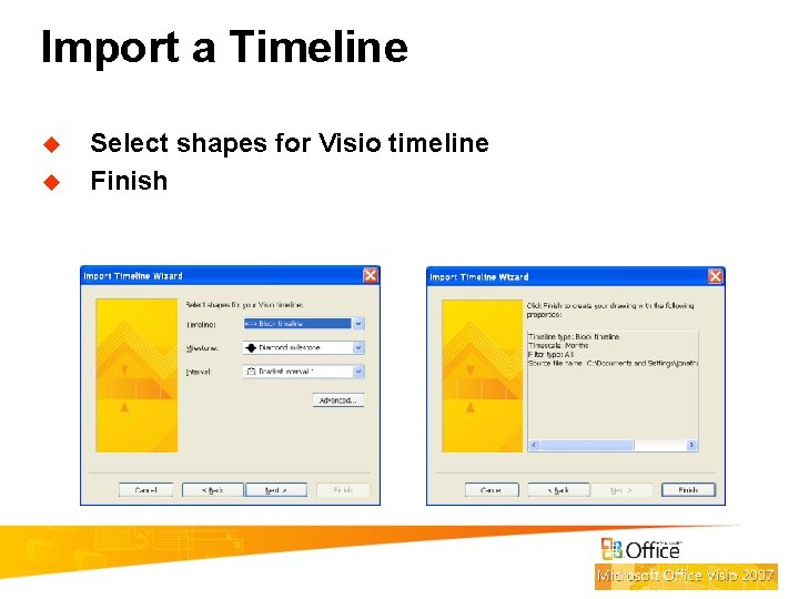 Import a Timeline u u Select shapes for Visio timeline Finish 
