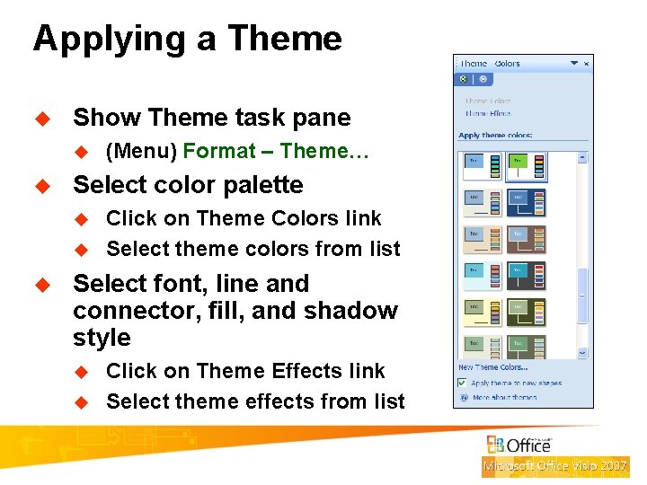 Applying a Theme u Show Theme task pane u u Select color palette u