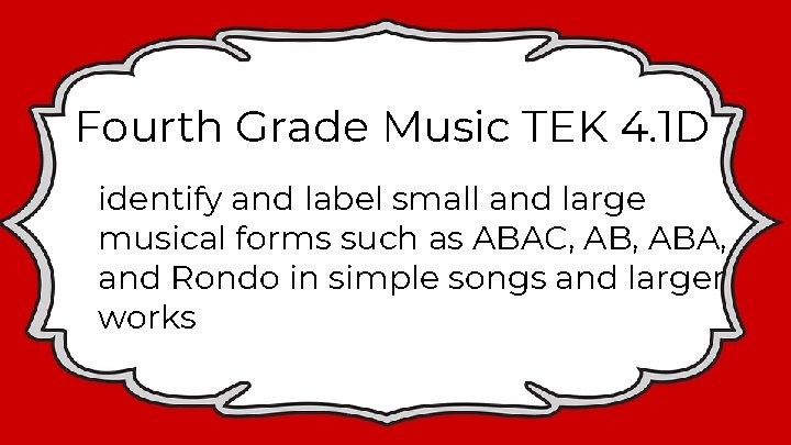 Fourth Grade Music TEK 4. 1 D identify and label small and large musical