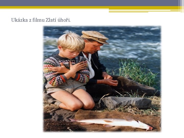 Ukázka z filmu Zlatí úhoři. 